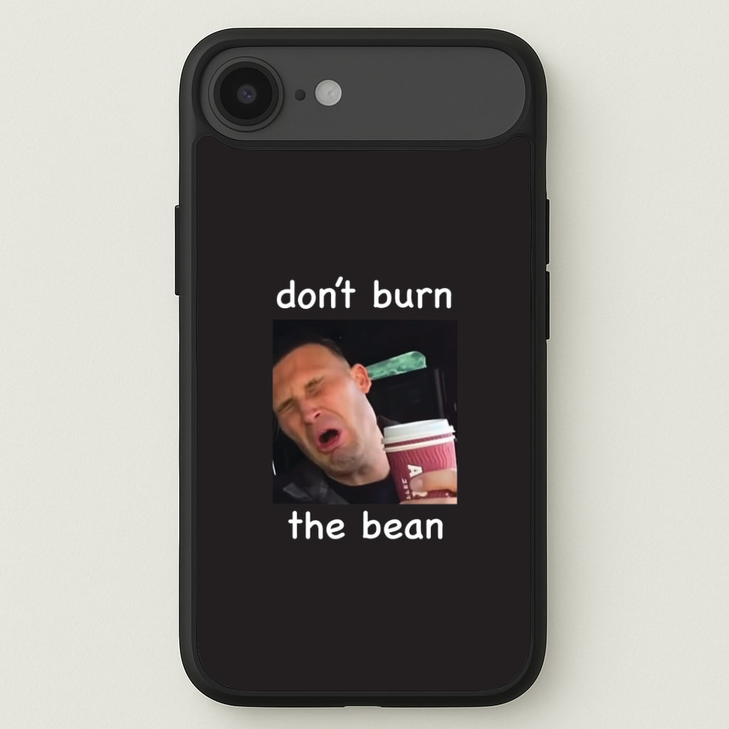 Don't Burn The Bean Phone Case