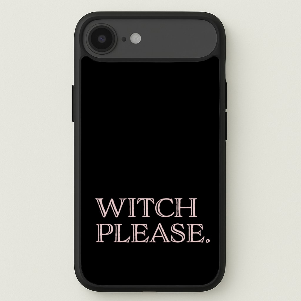 Witch Please - Halloween Phone Case