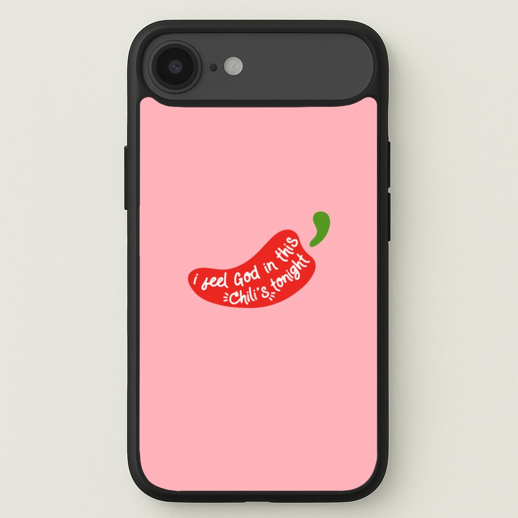 I Feel God In This Chilli's Tonight Phone Case