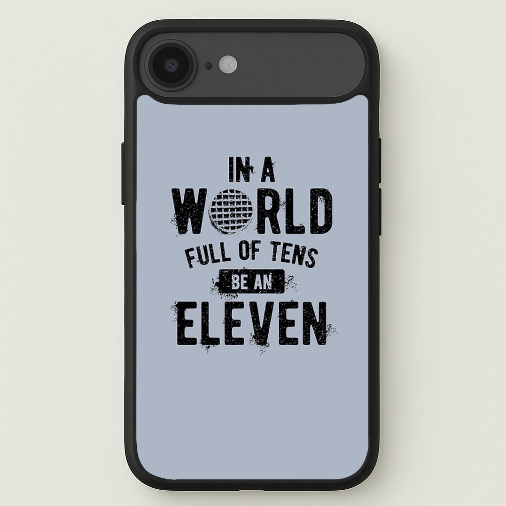 Be An Eleven Phone Case