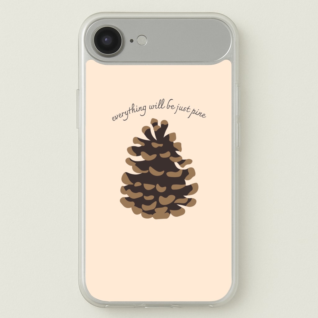 Everything Will Be Just Pine - Autumn Phone Case