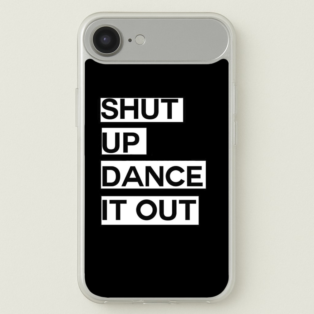 Shut Up Dance It Out - Grey's Phone Case