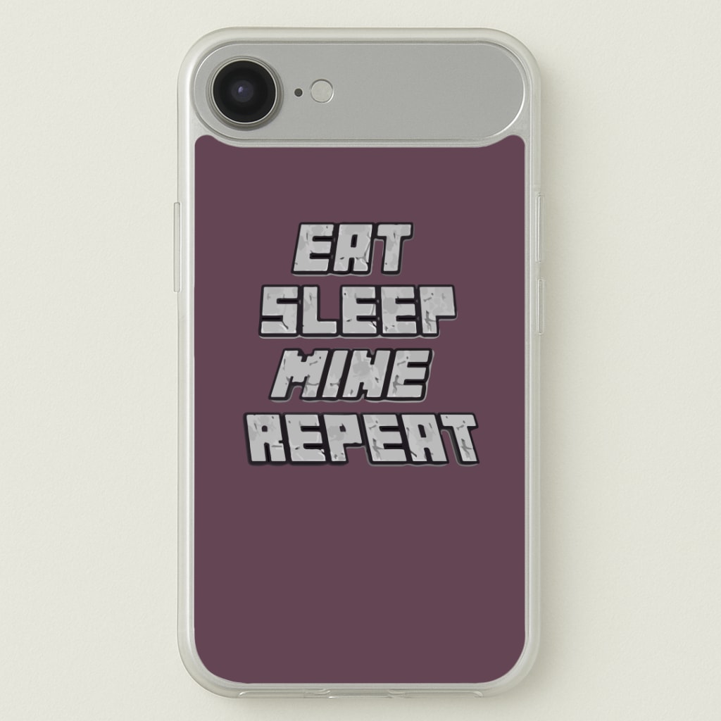 Eat Sleep Mine Repeat Phone Case