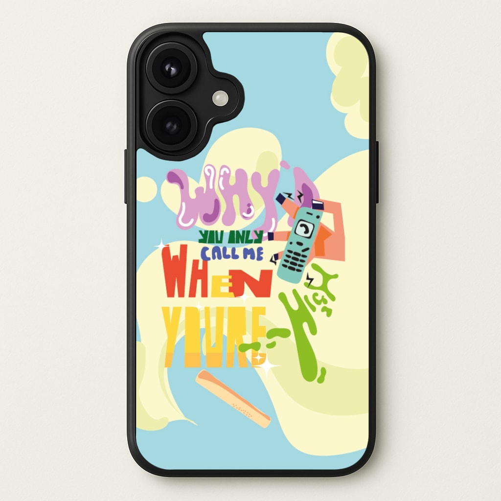 Why'd you only call me when you're high - Arctic Monkeys Phone Case