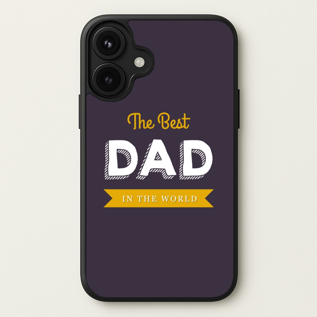 Best Dad In The World Phone Case