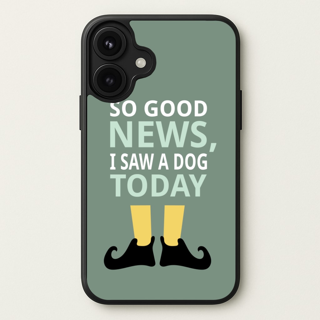 I Saw A Dog Today - Elf Phone Case