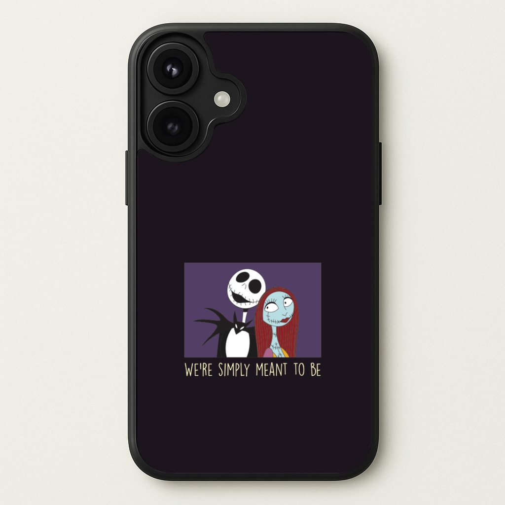 We're Simply Meant To Be Phone Case