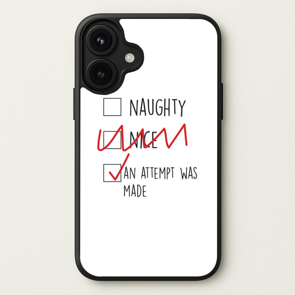 An Attempt Was Made - Naughty Or Nice Phone Case