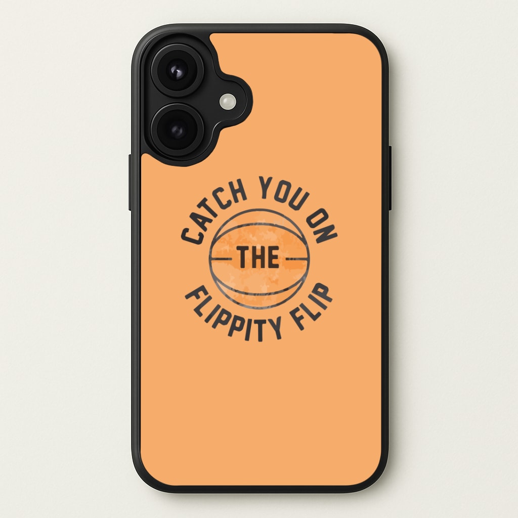 Catch You On The Flippity Flip Phone Case