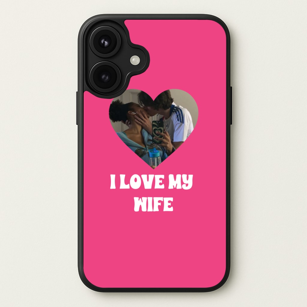 I Love My Wife - Personalised Couples Phone Case