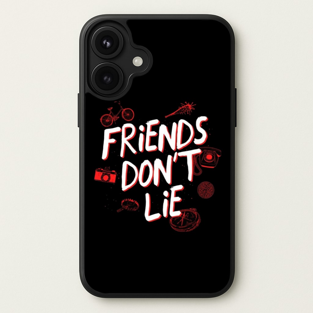 Friends Don't Lie Phone Case