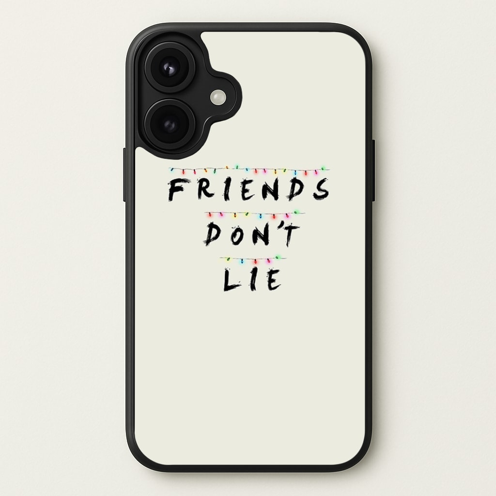 Friends Don't Lie Lights Phone Case