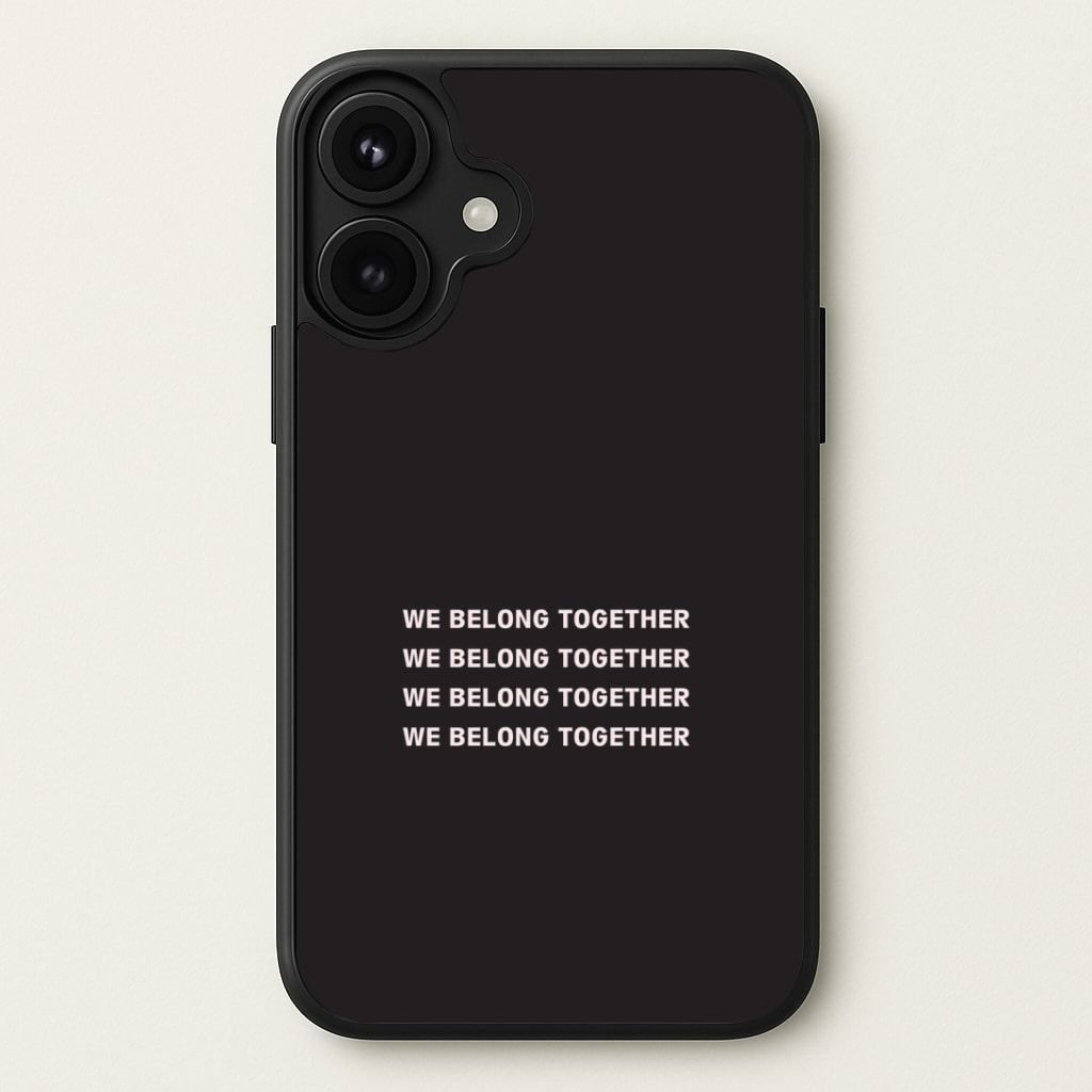 Belong Together Phone Case