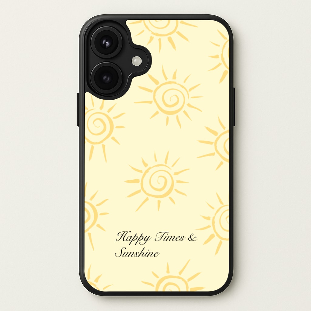 Happy Times And Sunshine Phone Case