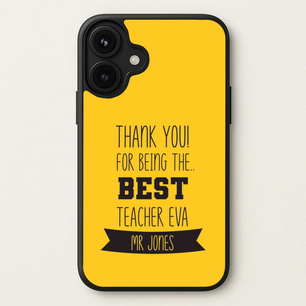Thank You For Being The Best Teacher Phone Case
