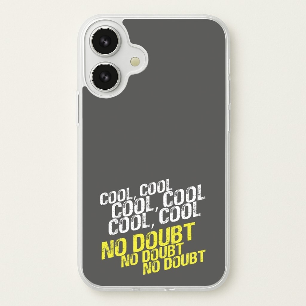 Cool Cool Cool No Doubt Grey - B99 Phone Case