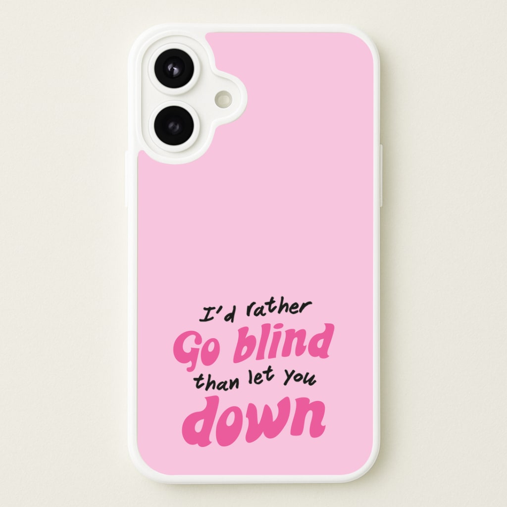 I'd Rather Go Blind Phone Case