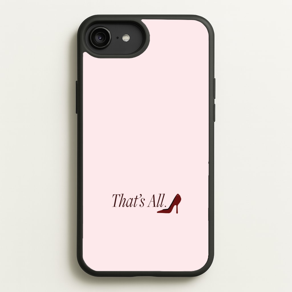 That's All Phone Case