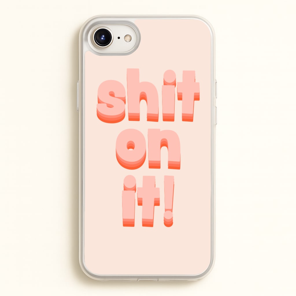 Shit On It - FND Phone Case
