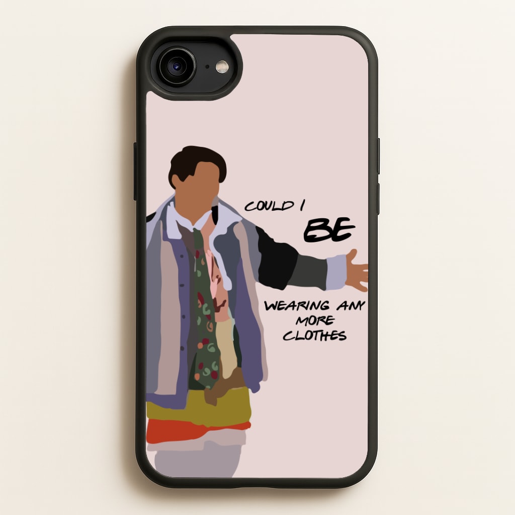 Could I Be Wearing Any More Clothes Phone Case