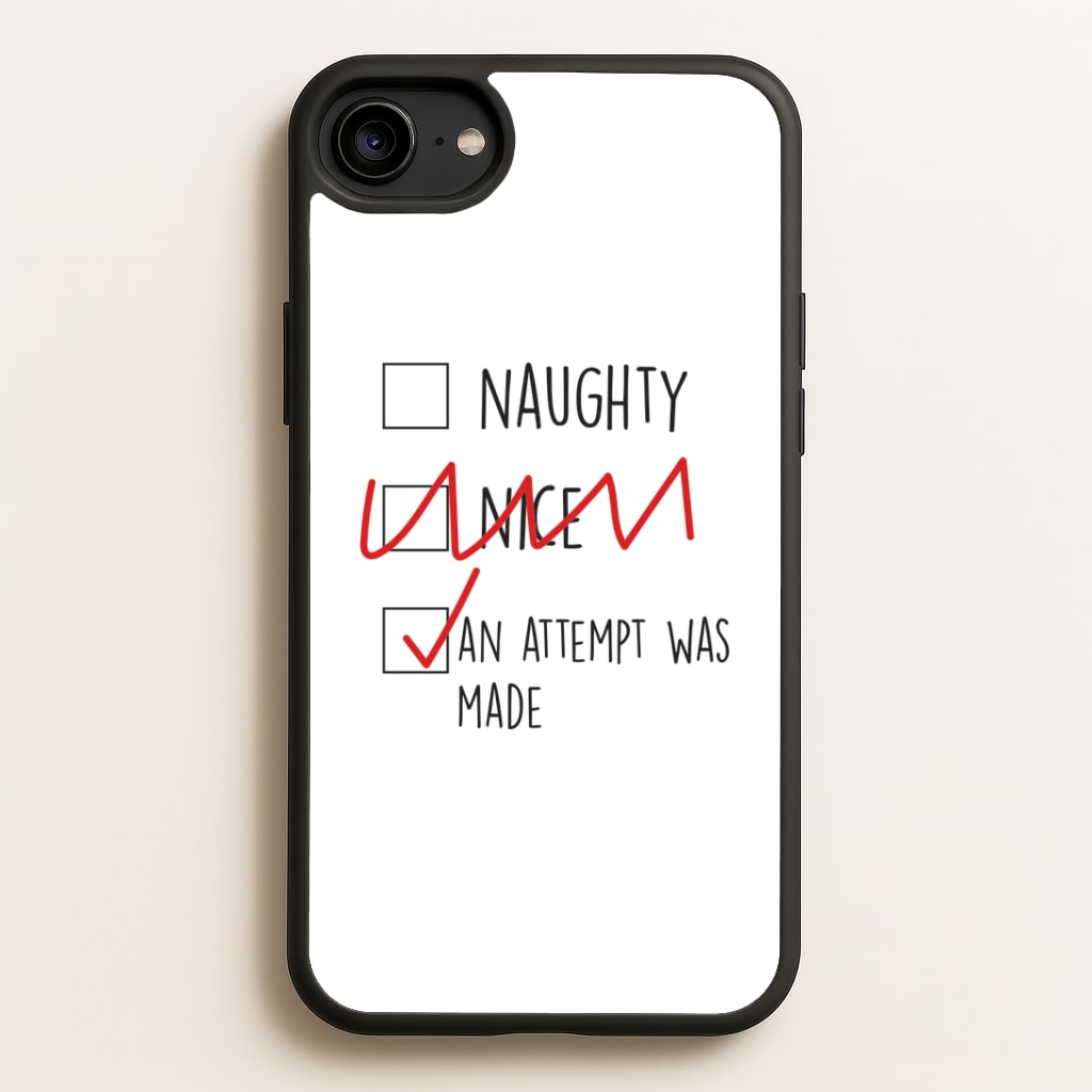 An Attempt Was Made - Naughty Or Nice Phone Case