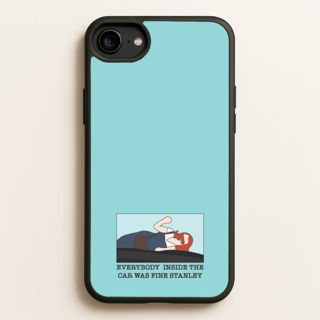 Everybody Inside The Car Was Fine Stanley Phone Case