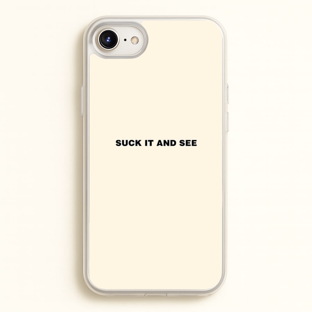 Suck It and See Phone Case