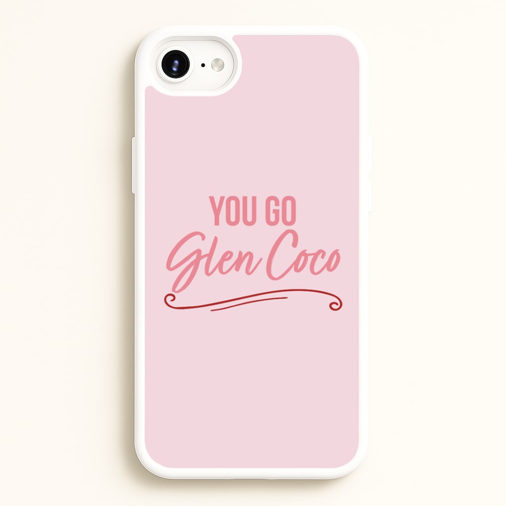 You Go Glen Coco Phone Case