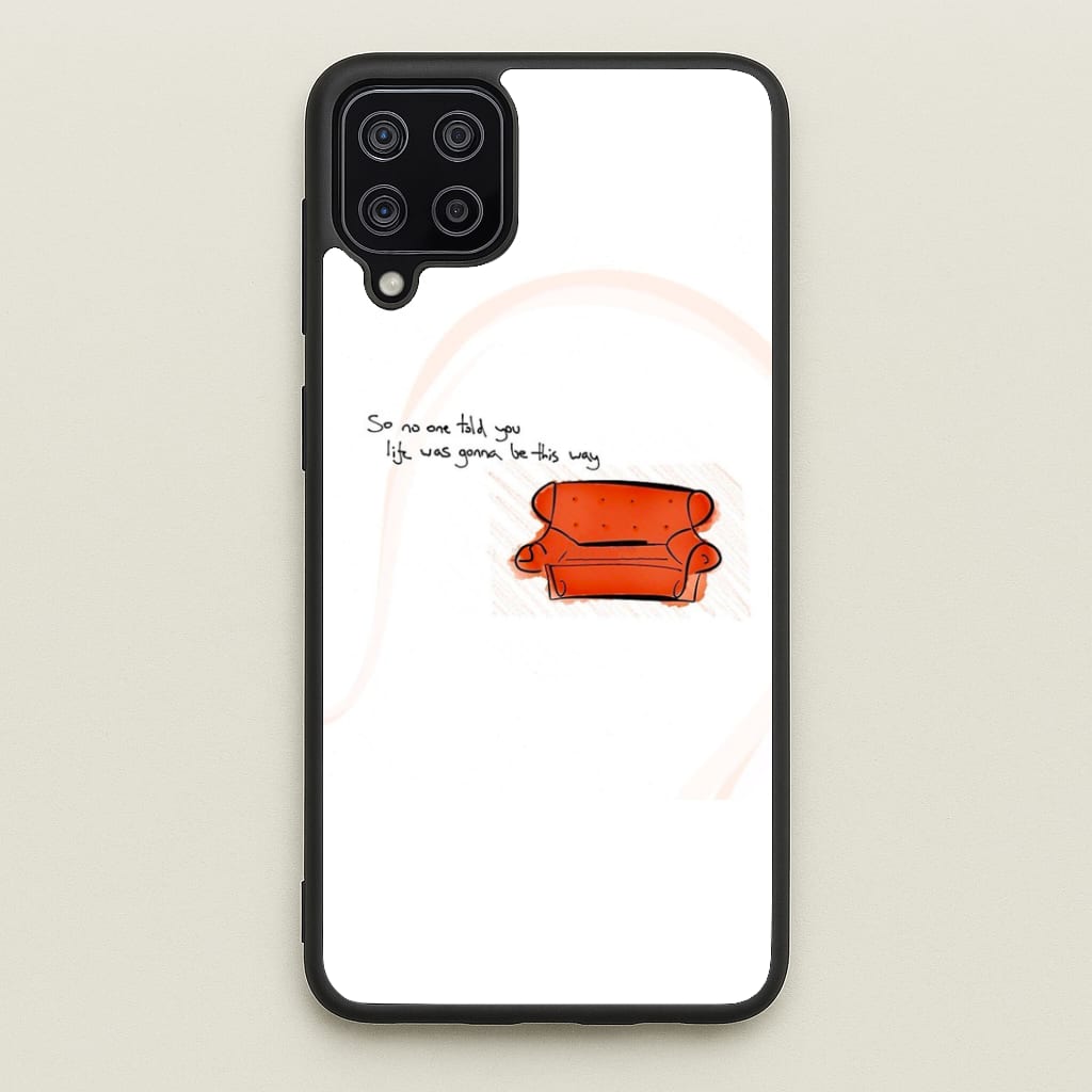 No One Told You Life Was Gonna Be This Way Phone Case