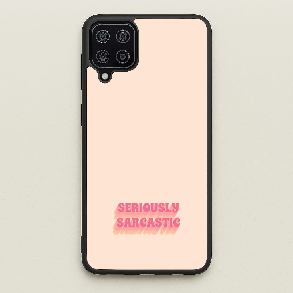 Seriously Sarcastic Phone Case