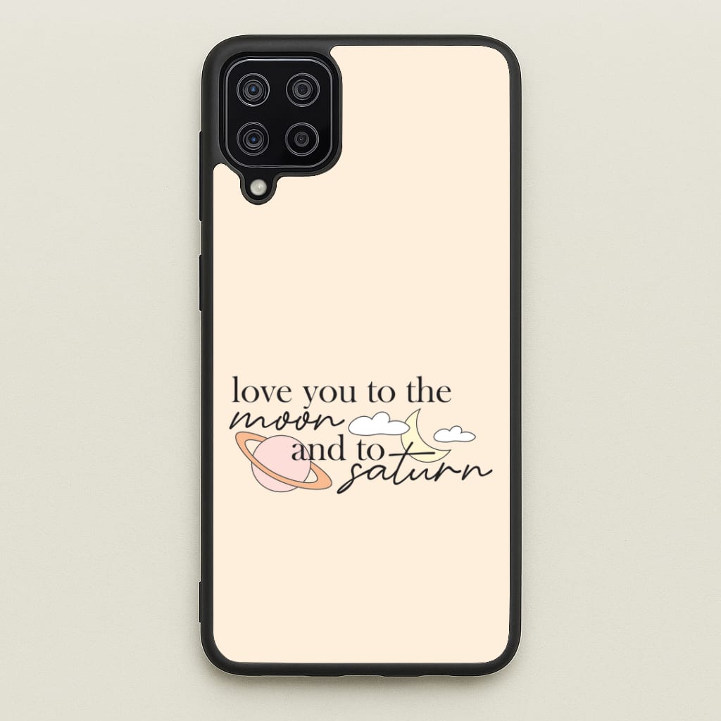 Love You To The Moon And Saturn Phone Case