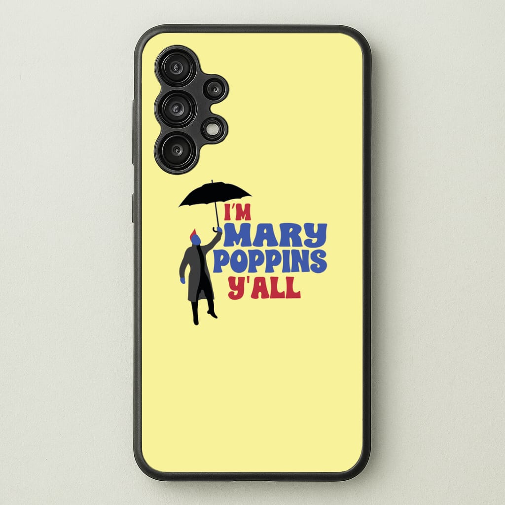 I'm Mary Poppins Y'all - GOTG Phone Case