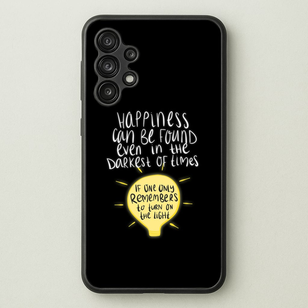 Happiness Can Be Found In The Darkest of Times Phone Case