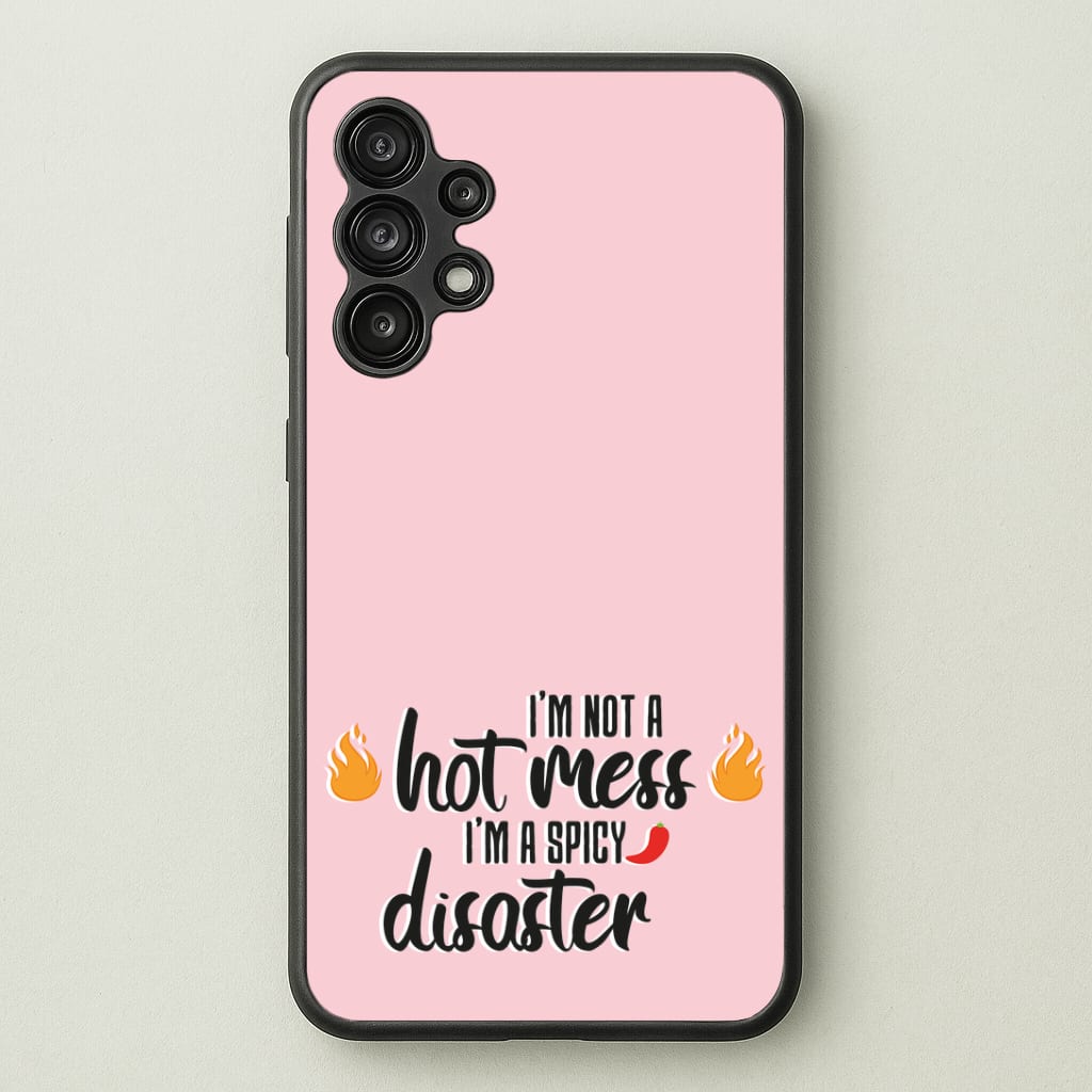 I'm A Spicy Disaster - Funny Quotes Phone Case