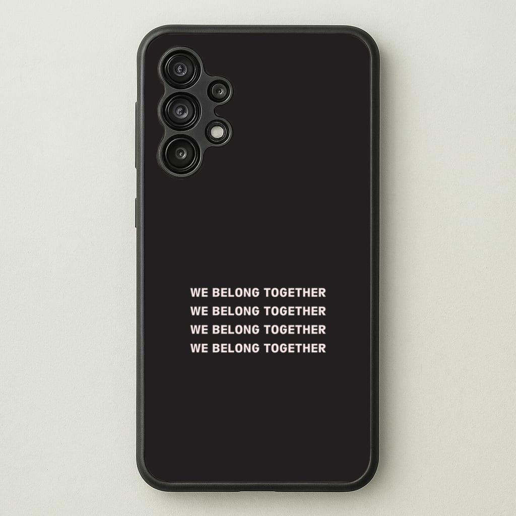 Belong Together Phone Case