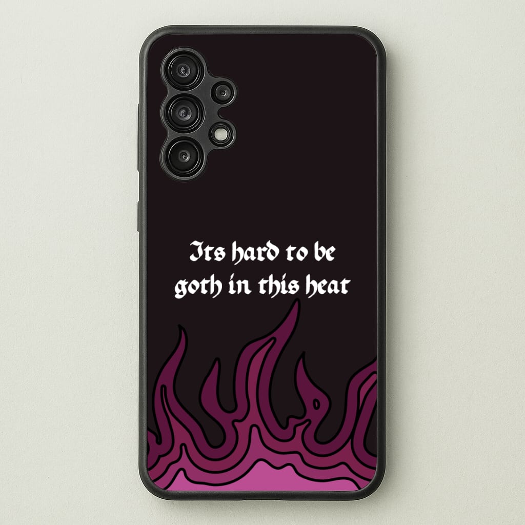 It's Hard To Be Goth In This Heat Phone Case