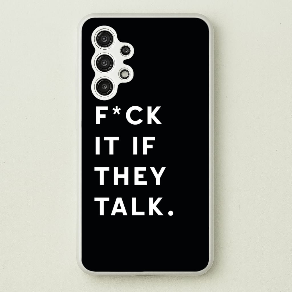 If They Talk Phone Case