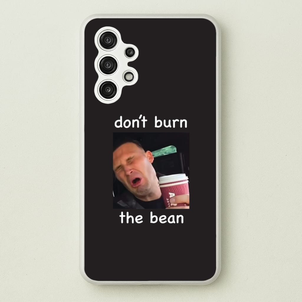 Don't Burn The Bean Phone Case