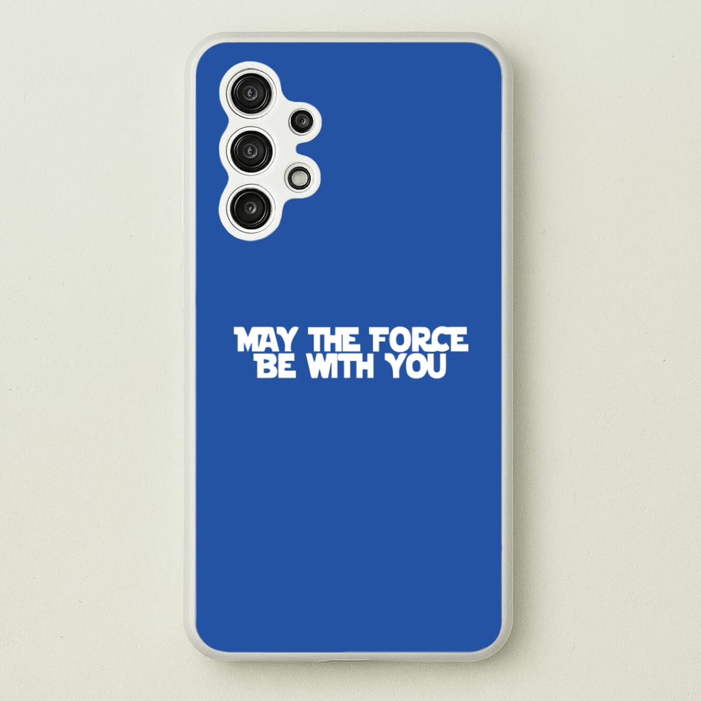 May The Force Be With You Phone Case