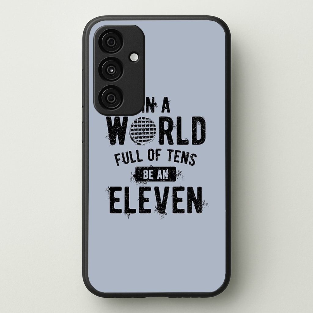 Be An Eleven Phone Case