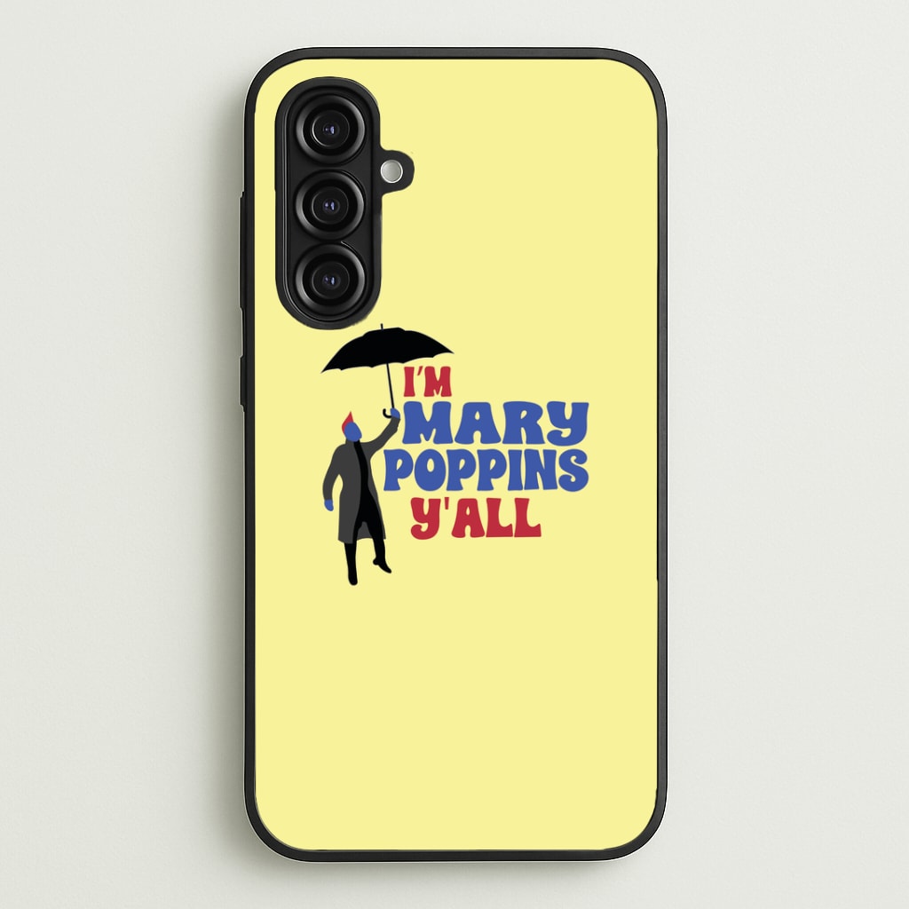 I'm Mary Poppins Y'all - GOTG Phone Case