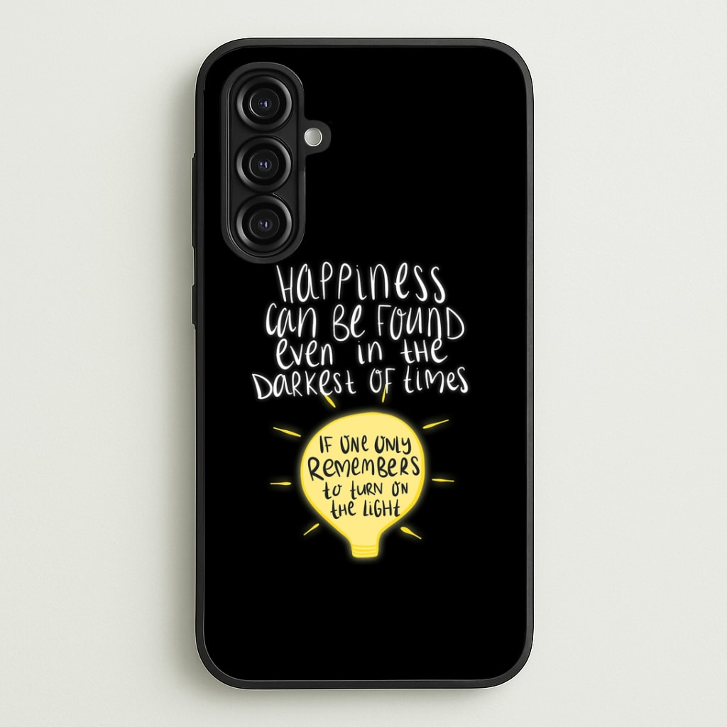 Happiness Can Be Found In The Darkest of Times Phone Case