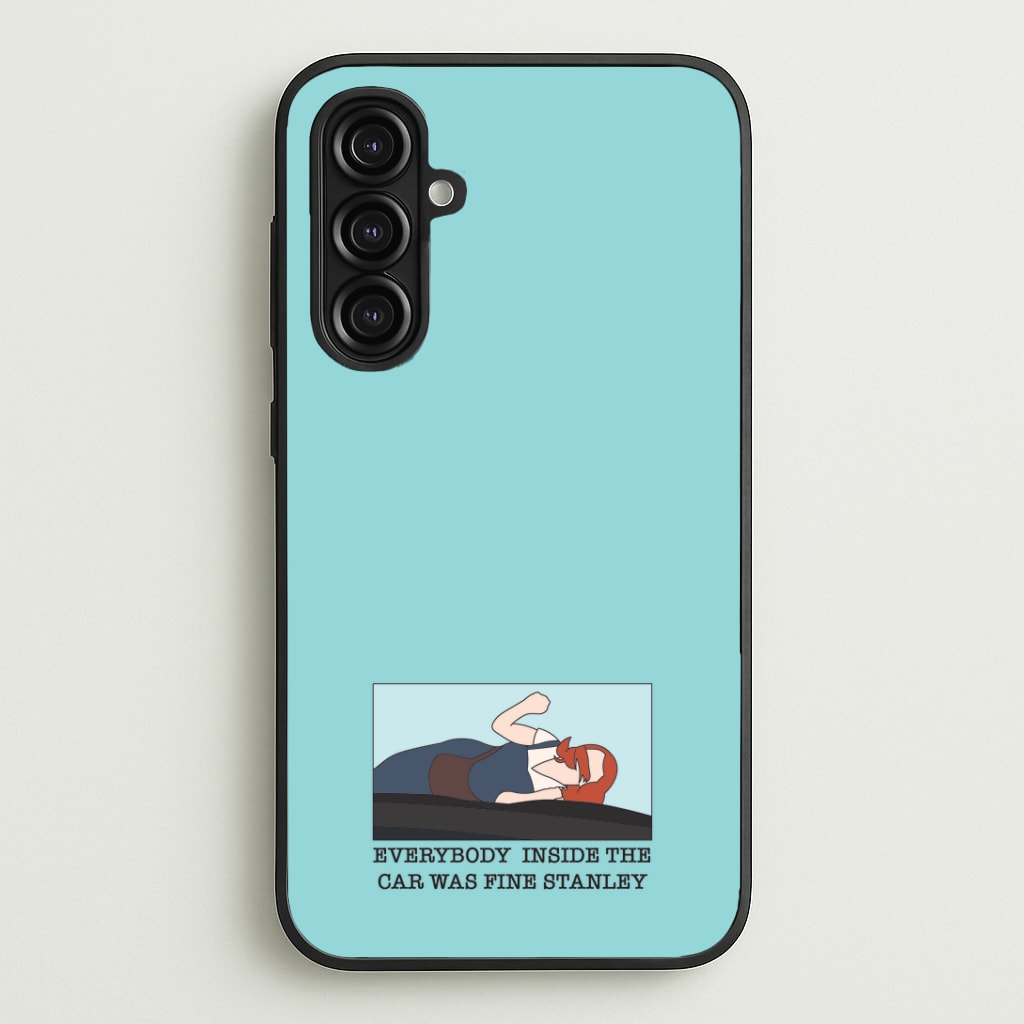 Everybody Inside The Car Was Fine Stanley Phone Case