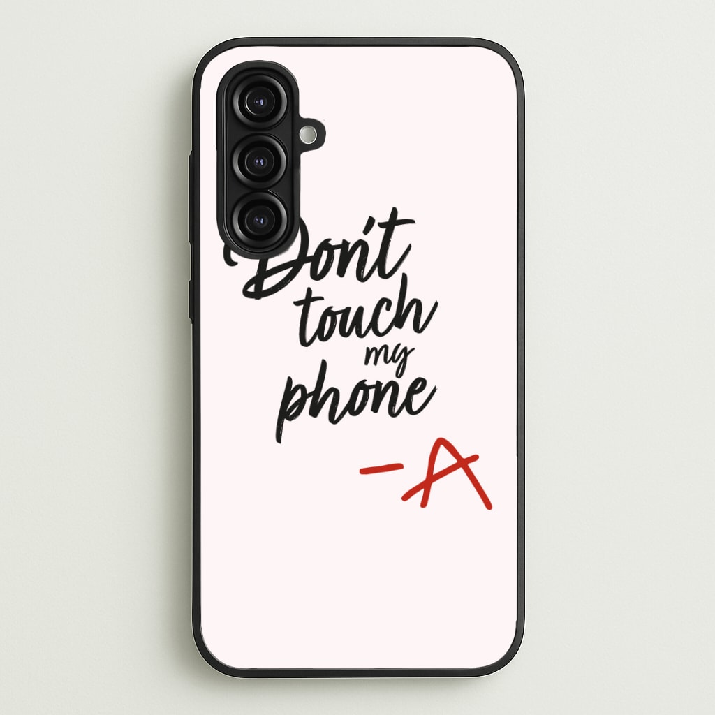 Don't Touch My Phone - PLL Phone Case