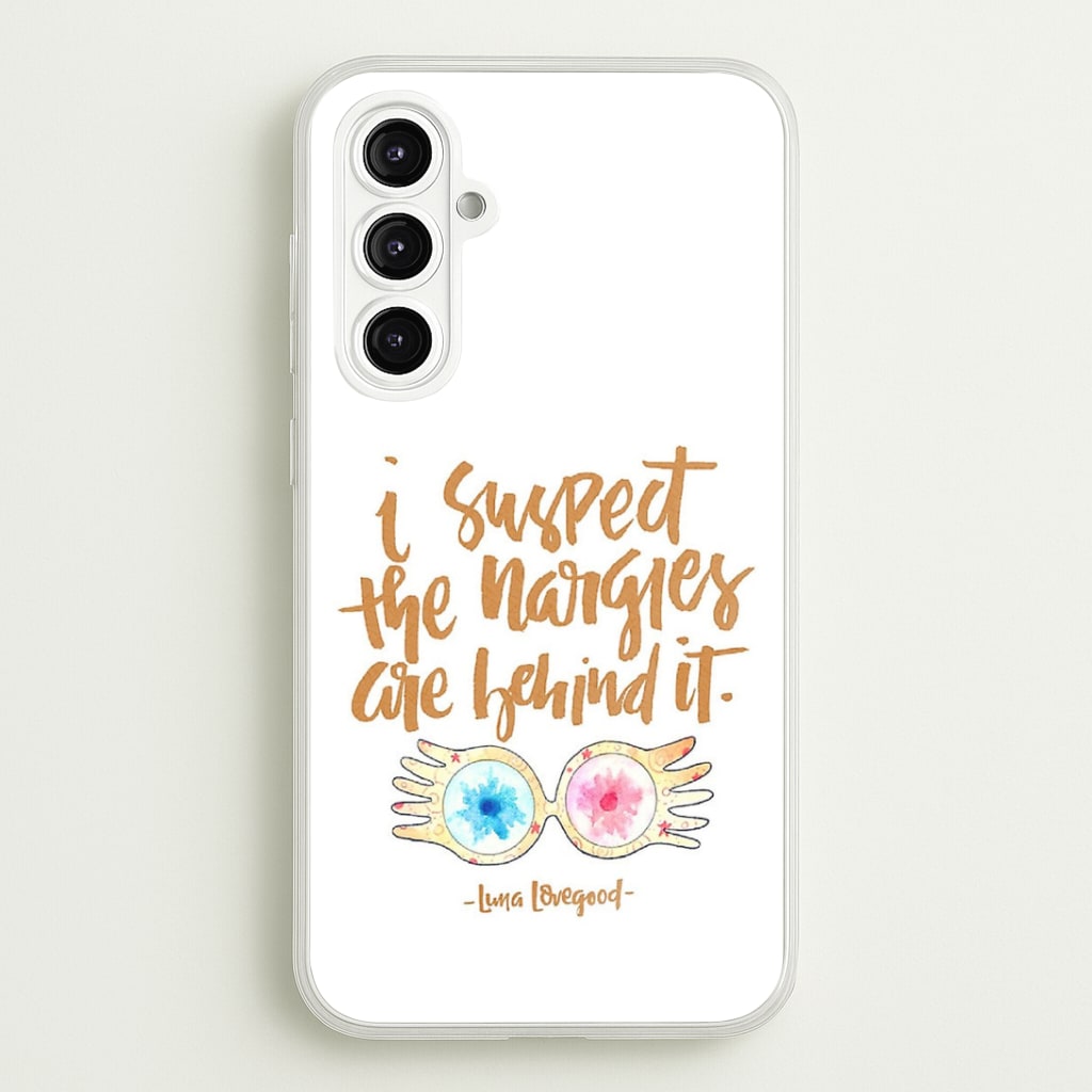 I Suspect The Nargles Are Behind It Phone Case