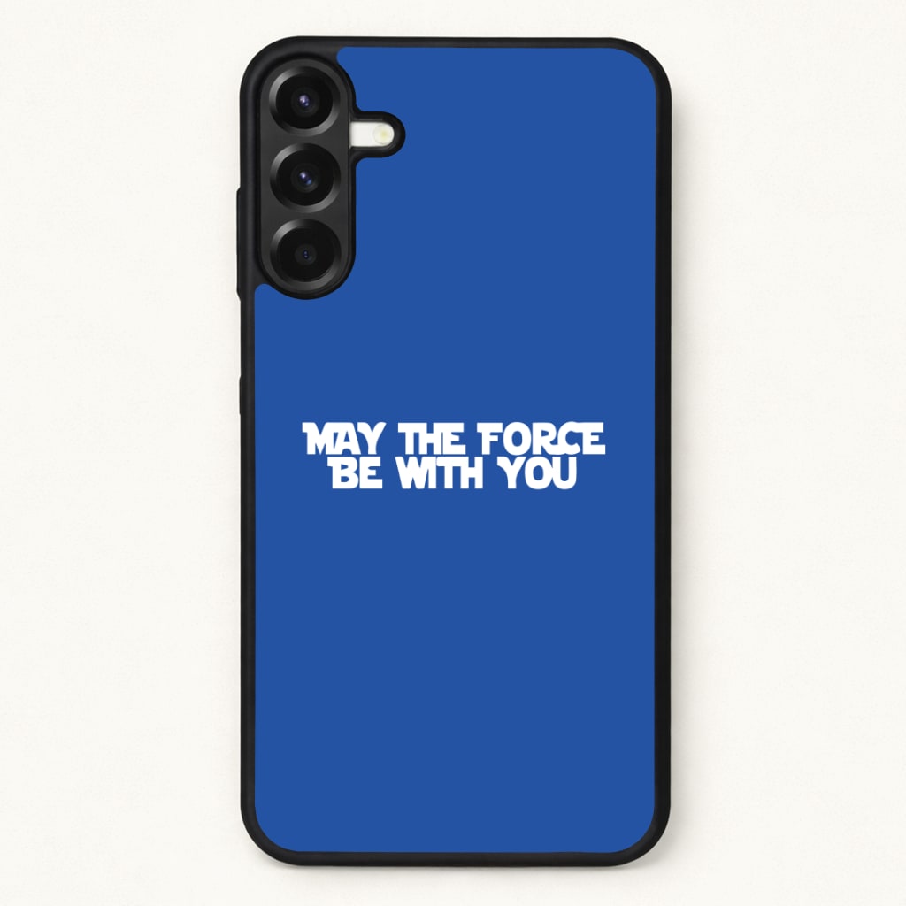 May The Force Be With You Phone Case