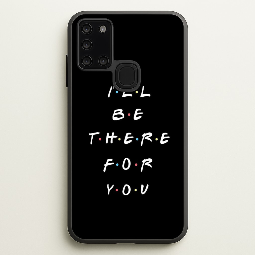 Black I'll Be There For You Phone Case
