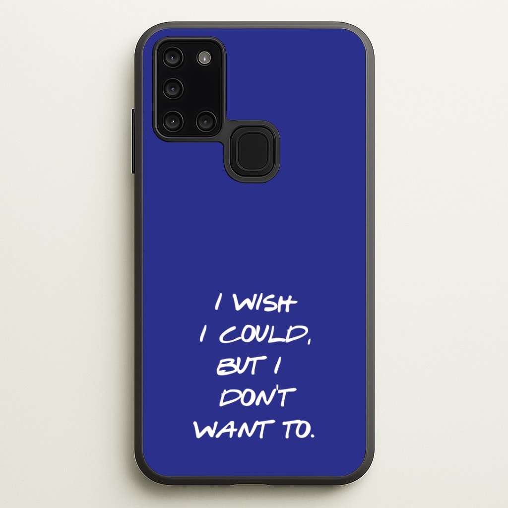 I Wish I could But I Don't Want To Phone Case