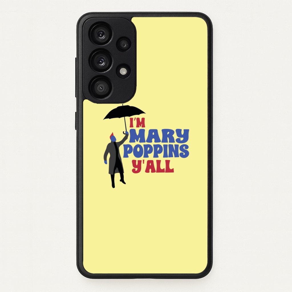 I'm Mary Poppins Y'all - GOTG Phone Case