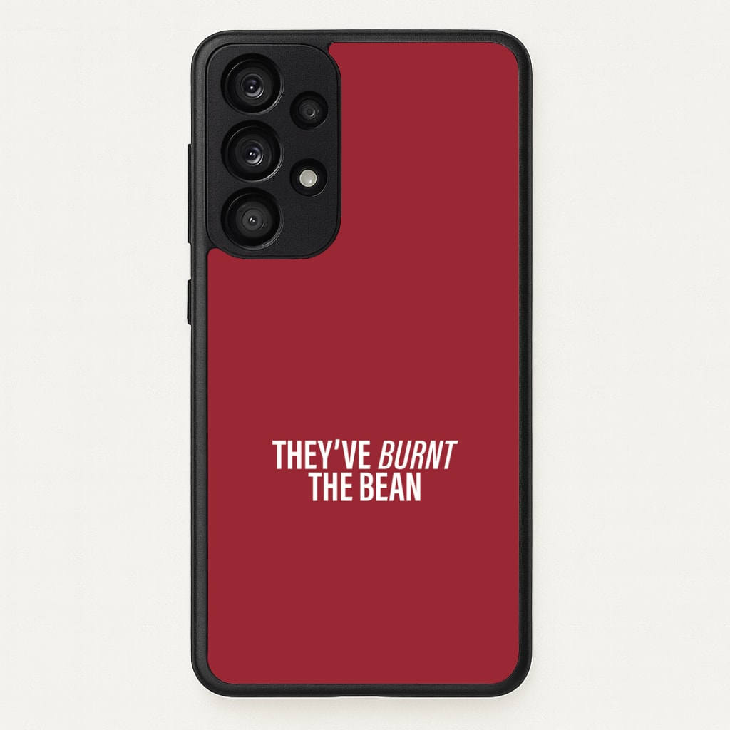 They've Burnt The Bean Phone Case